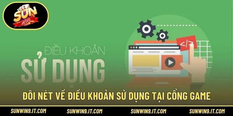 Đôi nét về điều khoản sử dụng tại cổng game